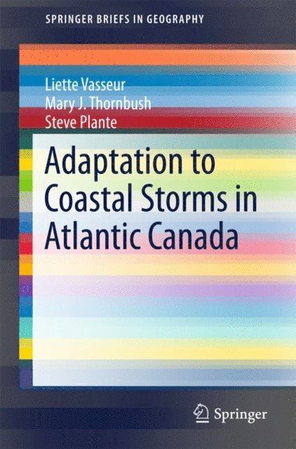 Steve Plante, Mary J. Thornbush, Liette Vasseur - Adaptation to Coastal Storms in Atlantic Canada, E-bok