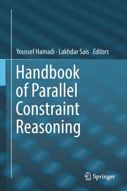 Lakhdar Sais, Youssef Hamadi - Handbook of Parallel Constraint Reasoning, E-bok