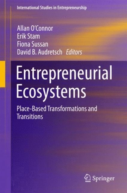 David B. Audretsch, Fiona Sussan, Erik Stam, Allan O'Connor - Entrepreneurial Ecosystems, E-bok