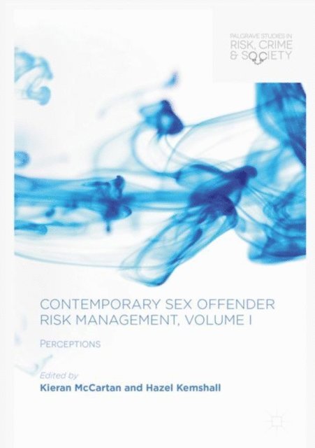 Hazel Kemshall, Kieran McCartan - Contemporary Sex Offender Risk Management, Volume I, E-bok