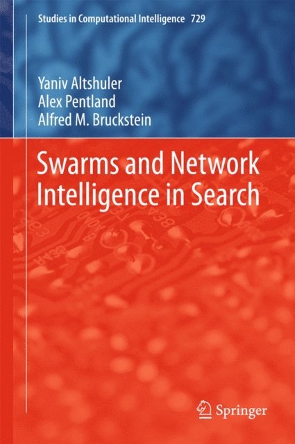 Alfred M. Bruckstein, Alex Pentland, Yaniv Altshuler - Swarms and Network Intelligence in Search, E-bok