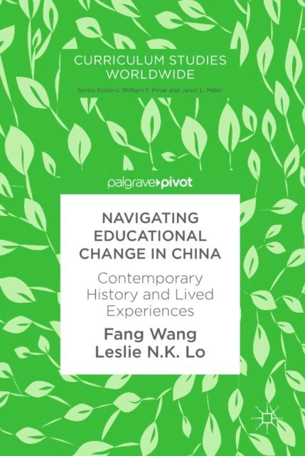 Leslie N.K. Lo, Fang Wang - Navigating Educational Change in China, E-bok