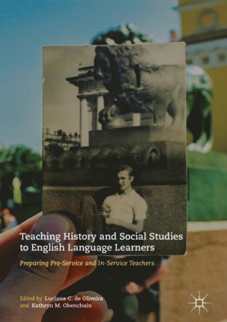 Kathryn M. Obenchain, Luciana C. de Oliveira - Teaching History and Social Studies to English Language Learners, E-bok