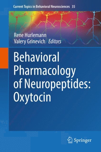 Valery Grinevich, Rene Hurlemann - Behavioral Pharmacology of Neuropeptides: Oxytocin, E-bok