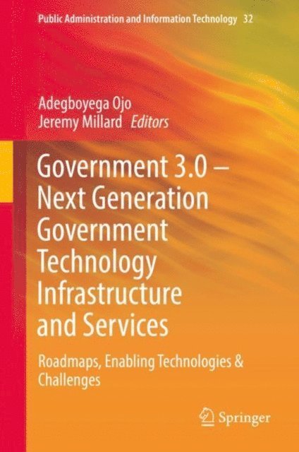 Jeremy Millard, Adegboyega Ojo - Government 3.0 - Next Generation Government Technology Infrastructure and Services, E-bok