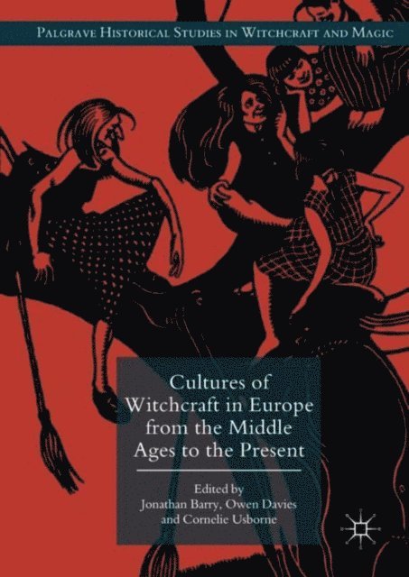 Cornelie Usborne, Owen Davies, Jonathan Barry - Cultures of Witchcraft in Europe from the Middle Ages to the Present, E-bok