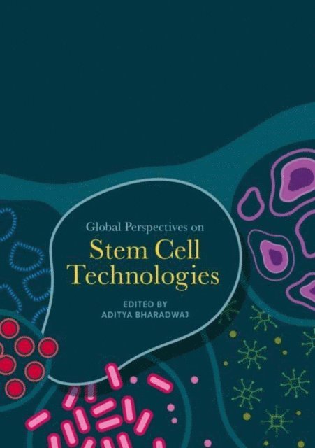 Aditya Bharadwaj - Global Perspectives on Stem Cell Technologies, E-bok
