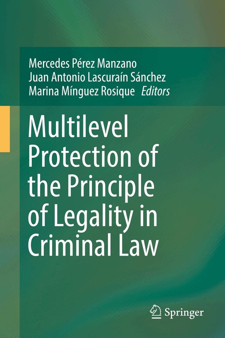 Mercedes Pérez Manzano, Juan Antonio Lascuraín Sánchez, Marina Mínguez Rosique - Multilevel Protection of the Principle of Legality in Criminal Law, Inbunden