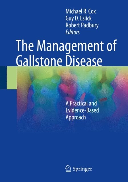 Robert Padbury, Guy D. Eslick, Michael R. Cox - Management of Gallstone Disease, E-bok