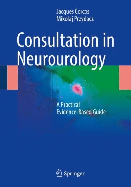 Mikolaj Przydacz, Jacques Corcos - Consultation in Neurourology, E-bok