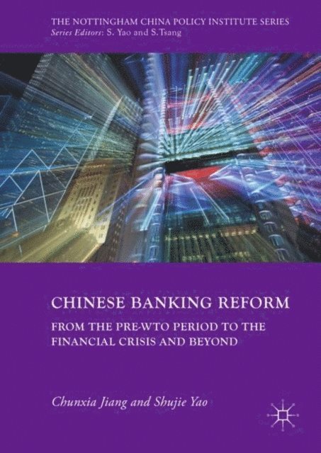 Shujie Yao, Chunxia Jiang - Chinese Banking Reform, E-bok
