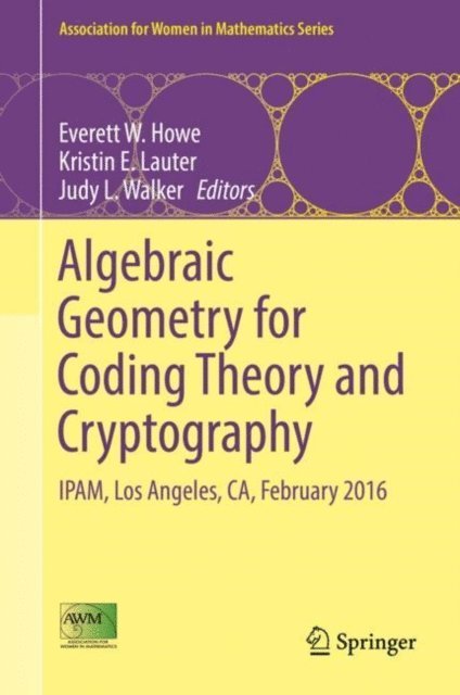 Judy L. Walker, Kristin E. Lauter, Everett W. Howe - Algebraic Geometry for Coding Theory and Cryptography, E-bok
