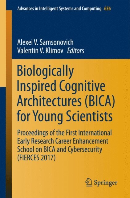 Valentin V. Klimov, Alexei V. Samsonovich - Biologically Inspired Cognitive Architectures (BICA) for Young Scientists, E-bok