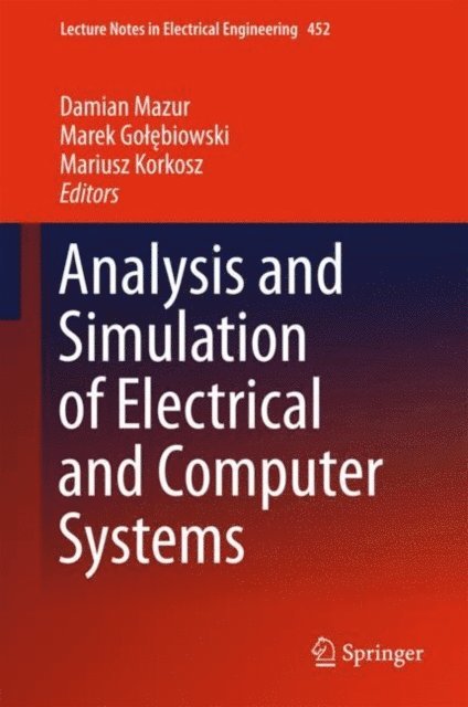 Mariusz Korkosz, Marek Golebiowski, Damian Mazur - Analysis and Simulation of Electrical and Computer Systems, E-bok