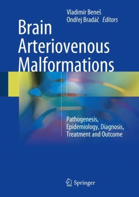 Ondrej Bradac, Vladimir Benes - Brain Arteriovenous Malformations, E-bok. Tillgänglighet: Lägg i varukorg