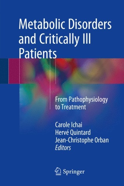 Jean-Christophe Orban, Herve Quintard, Carole Ichai - Metabolic Disorders and Critically Ill Patients, E-bok. Tillgänglighet: Lägg i varukorg