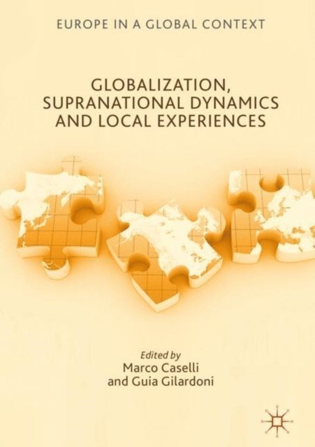 Guia Gilardoni, Marco Caselli - Globalization, Supranational Dynamics and Local Experiences, E-bok