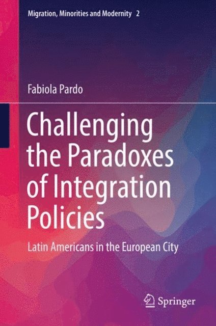 Fabiola Pardo - Challenging the Paradoxes of Integration Policies, E-bok