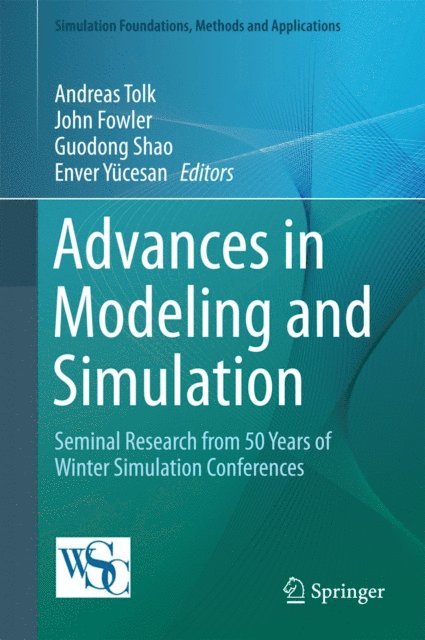 Enver Yucesan, Guodong Shao, John Fowler, Andreas Tolk - Advances in Modeling and Simulation, E-bok