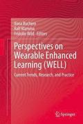 Perspectives on Wearable Enhanced Learning (WELL)