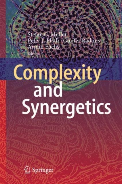 Armin Fuchs, Gunter Radons, Peter J. Plath, Stefan C. Muller - Complexity and Synergetics, E-bok