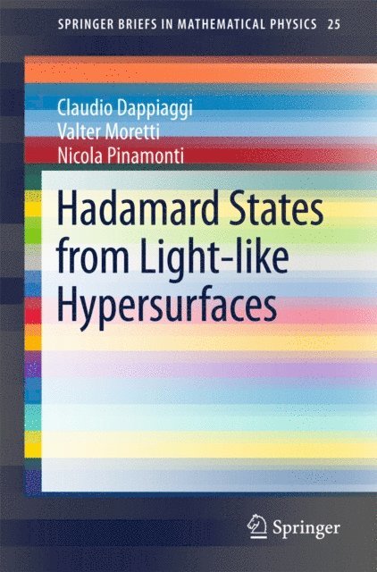 Nicola Pinamonti, Valter Moretti, Claudio Dappiaggi - Hadamard States from Light-like Hypersurfaces, E-bok
