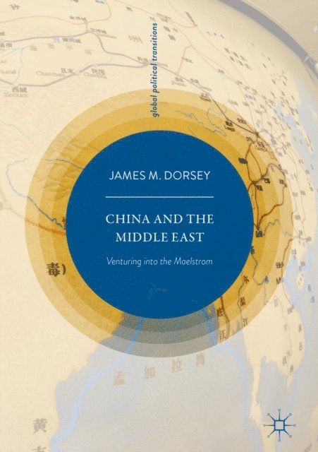 James M. Dorsey - China and the Middle East, E-bok