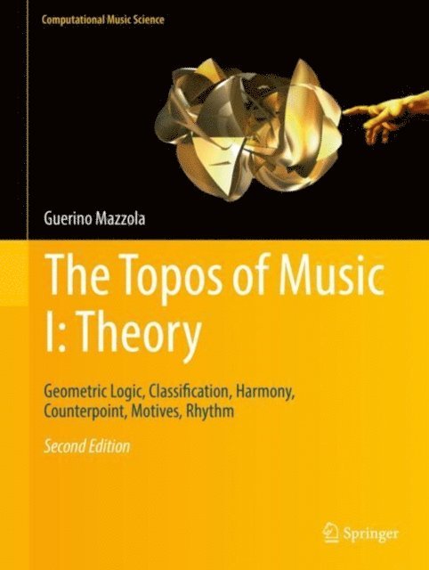 Guerino Mazzola - Topos of Music I: Theory, E-bok
