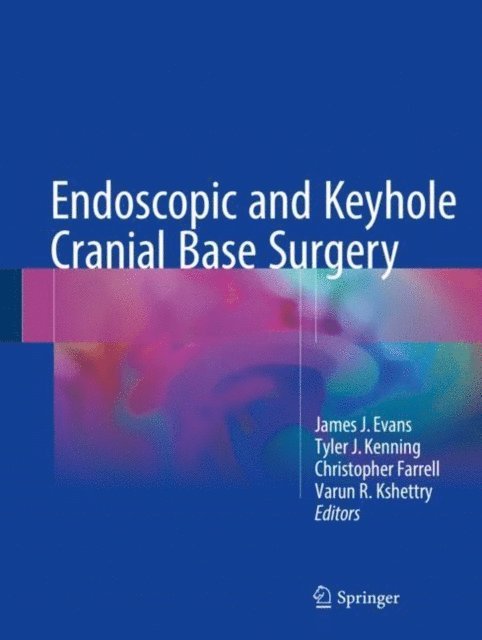 Varun R. Kshettry, Christopher Farrell, Tyler J. Kenning, James J. Evans - Endoscopic and Keyhole Cranial Base Surgery, E-bok. Tillgänglighet: Lägg i varukorg