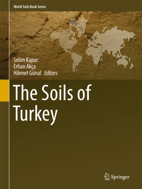 Hikmet Gunal, Erhan Akca, Selim Kapur - Soils of Turkey, E-bok