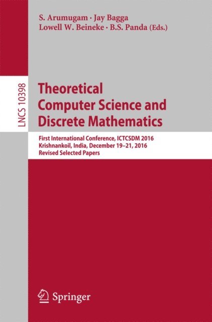 B.S. Panda, Lowell W. Beineke, Jay Bagga, S. Arumugam - Theoretical Computer Science and Discrete Mathematics, E-bok