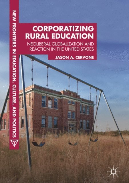 Jason A. Cervone - Corporatizing Rural Education, E-bok
