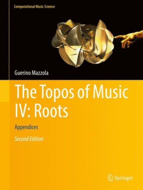 Guerino Mazzola - Topos of Music IV: Roots, E-bok