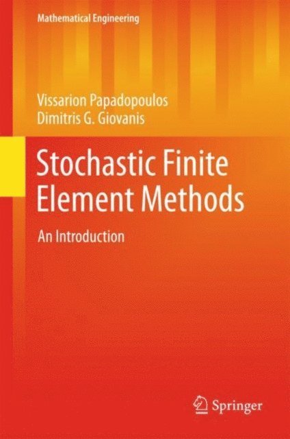 Dimitris G. Giovanis, Vissarion Papadopoulos - Stochastic Finite Element Methods, E-bok