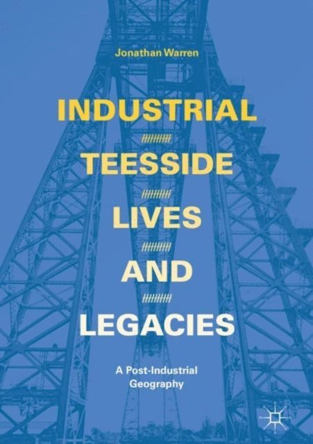 Jonathan Warren - Industrial Teesside, Lives and Legacies, E-bok