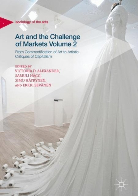 Erkki Sevanen, Simo Hayrynen, Samuli Hagg, Victoria D. Alexander - Art and the Challenge of Markets Volume 2, E-bok
