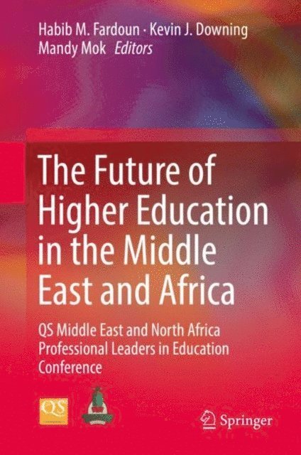 Mandy Mok, Kevin J. Downing, Habib M. Fardoun - Future of Higher Education in the Middle East and Africa, E-bok