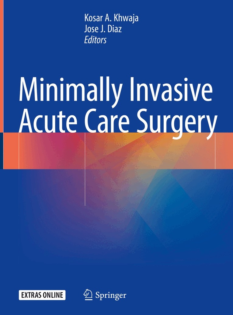 Kosar A. Khwaja, Jose J. Diaz - Minimally Invasive Acute Care Surgery, Inbunden. Tillgänglighet: Lägg i varukorg