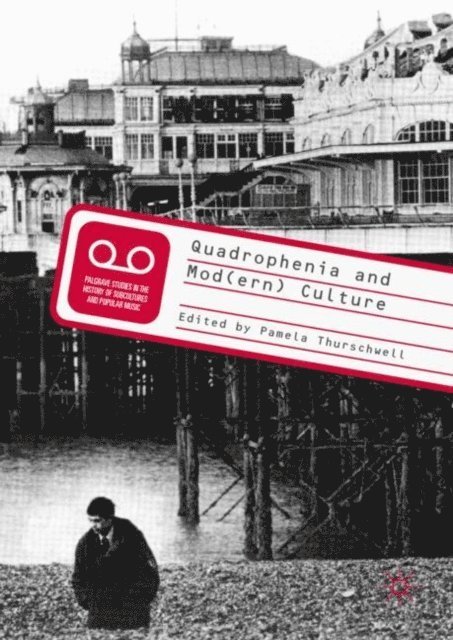 Pamela Thurschwell - Quadrophenia and Mod(ern) Culture, E-bok