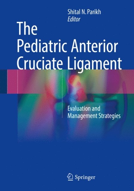 Shital N. Parikh - Pediatric Anterior Cruciate Ligament, E-bok