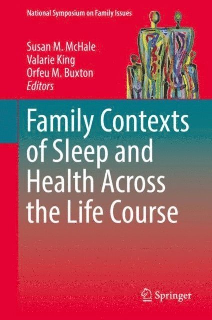 Orfeu M. Buxton, Valarie King, Susan M. McHale - Family Contexts of Sleep and Health Across the Life Course, E-bok