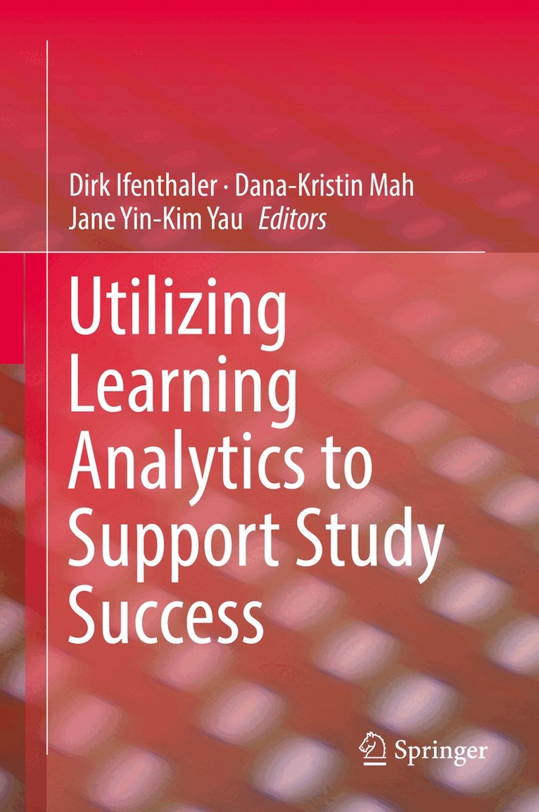 Dirk Ifenthaler, Dana-Kristin Mah, Jane Yin-Kim Yau - Utilizing Learning Analytics to Support Study Success, Inbunden