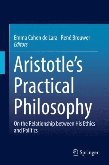 Rene Brouwer, Emma Cohen de Lara - Aristotle's Practical Philosophy, E-bok