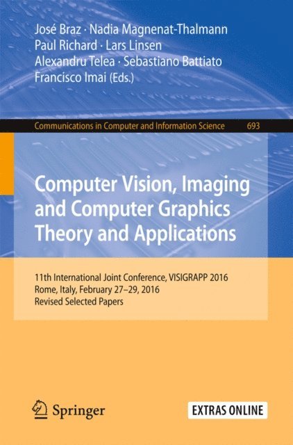 Francisco Imai, Sebastiano Battiato, Alexandru Telea, Lars Linsen, Paul Richard, Nadia Magnenat-Thalmann, Jose Braz - Computer Vision, Imaging and Computer Graphics Theory and Applications, E-bok