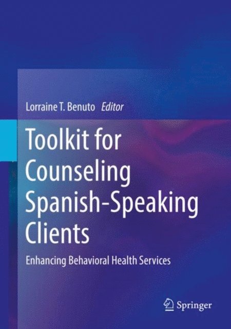 Lorraine T. Benuto - Toolkit for Counseling Spanish-Speaking Clients, E-bok