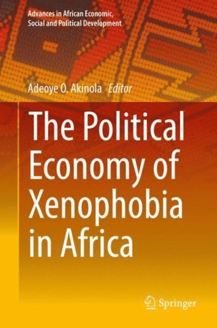 Adeoye O. Akinola - Political Economy of Xenophobia in Africa, E-bok