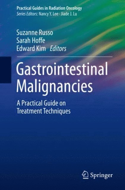 Edward Kim, Sarah Hoffe, Suzanne Russo - Gastrointestinal Malignancies, E-bok