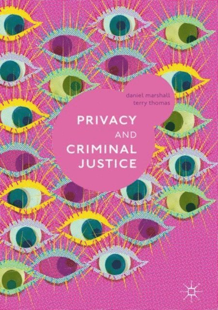 Terry Thomas, Daniel Marshall - Privacy and Criminal Justice, E-bok