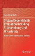 System Dependability Evaluation Including S-dependency and Uncertainty