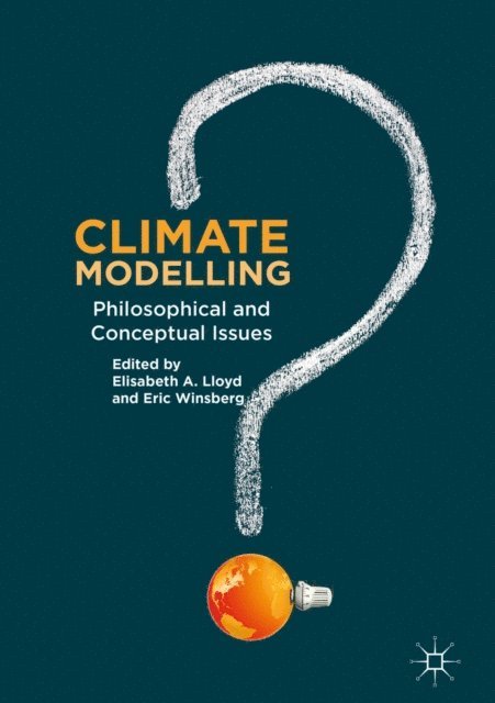 Eric Winsberg, Elisabeth A. Lloyd - Climate Modelling, E-bok